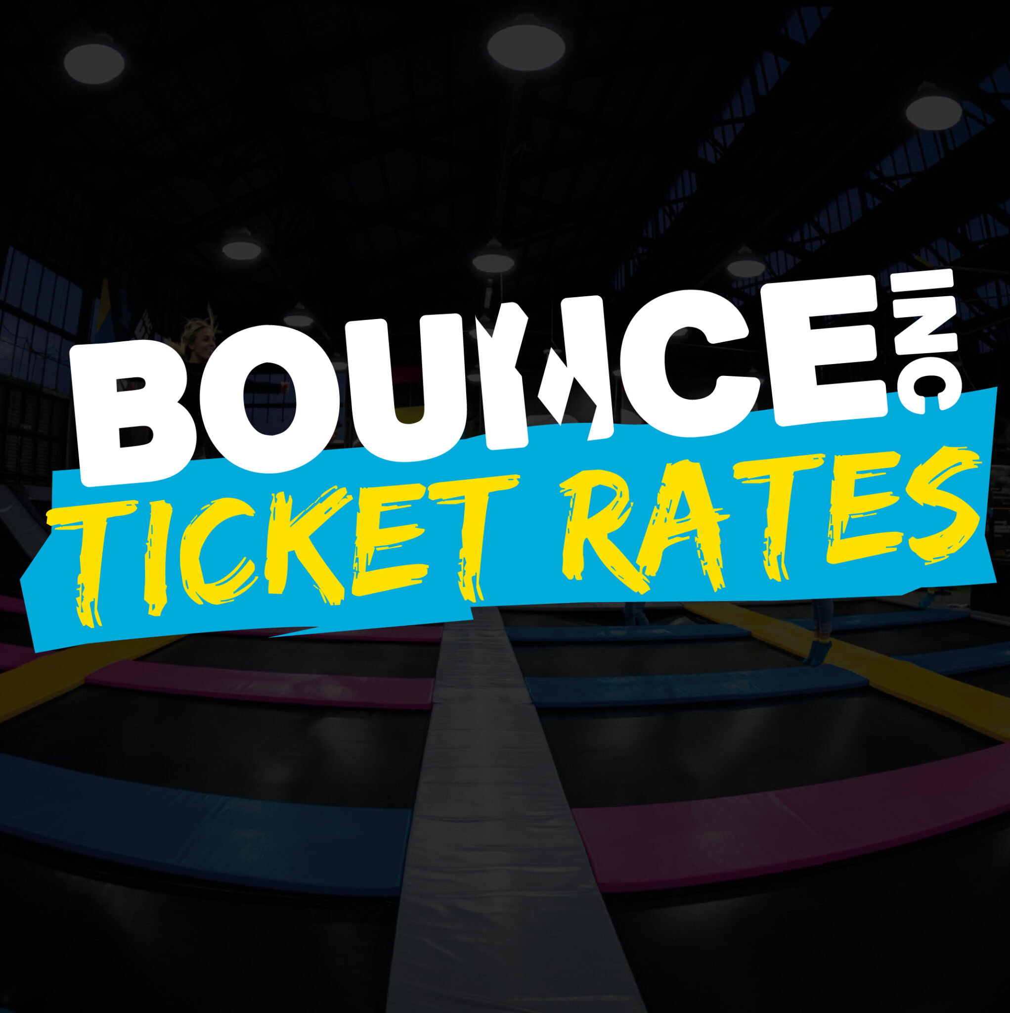 BOUNCE Ticket Rates